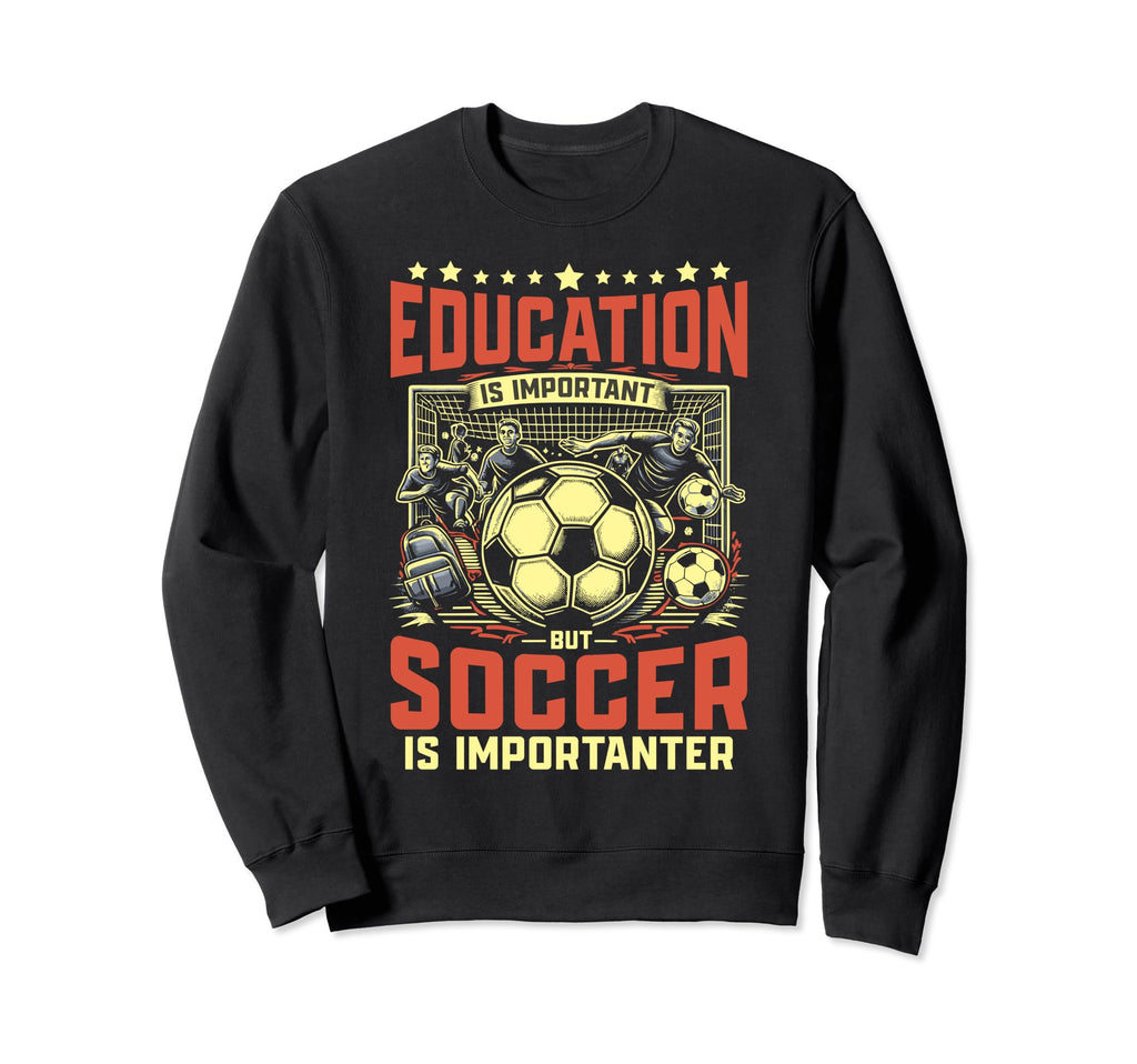 Soccer Lover Funny Soccer Sport Sweatshirt - Trendy Graphic Unisex - T-Shirt, Sweatshirt, Hoodie