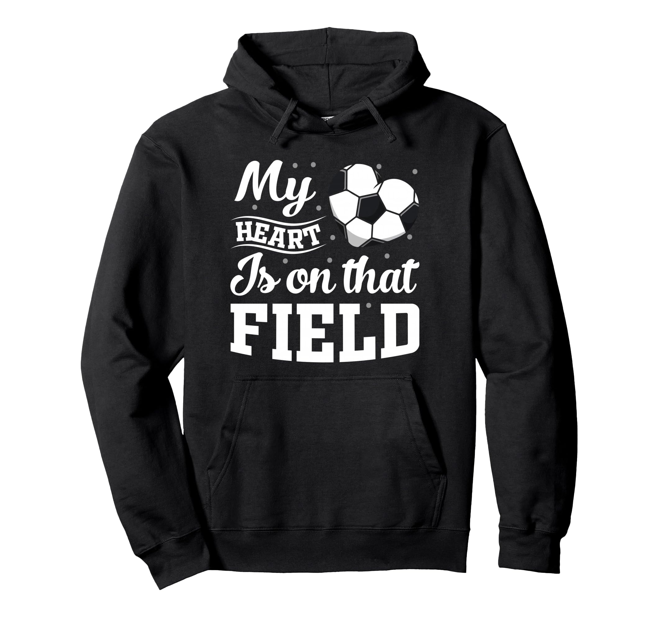 My Heart Is That Field Soccer Hoodie - Fun Novelty Design for Adults - T-Shirt, Sweatshirt, Hoodie