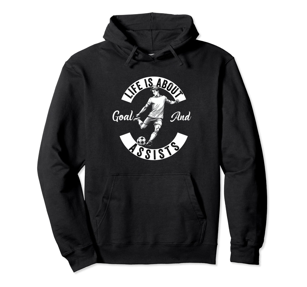 Lifes About Goals And Assists Soccer Hoodie - Unique Graphic Men Women - T-Shirt, Sweatshirt, Hoodie