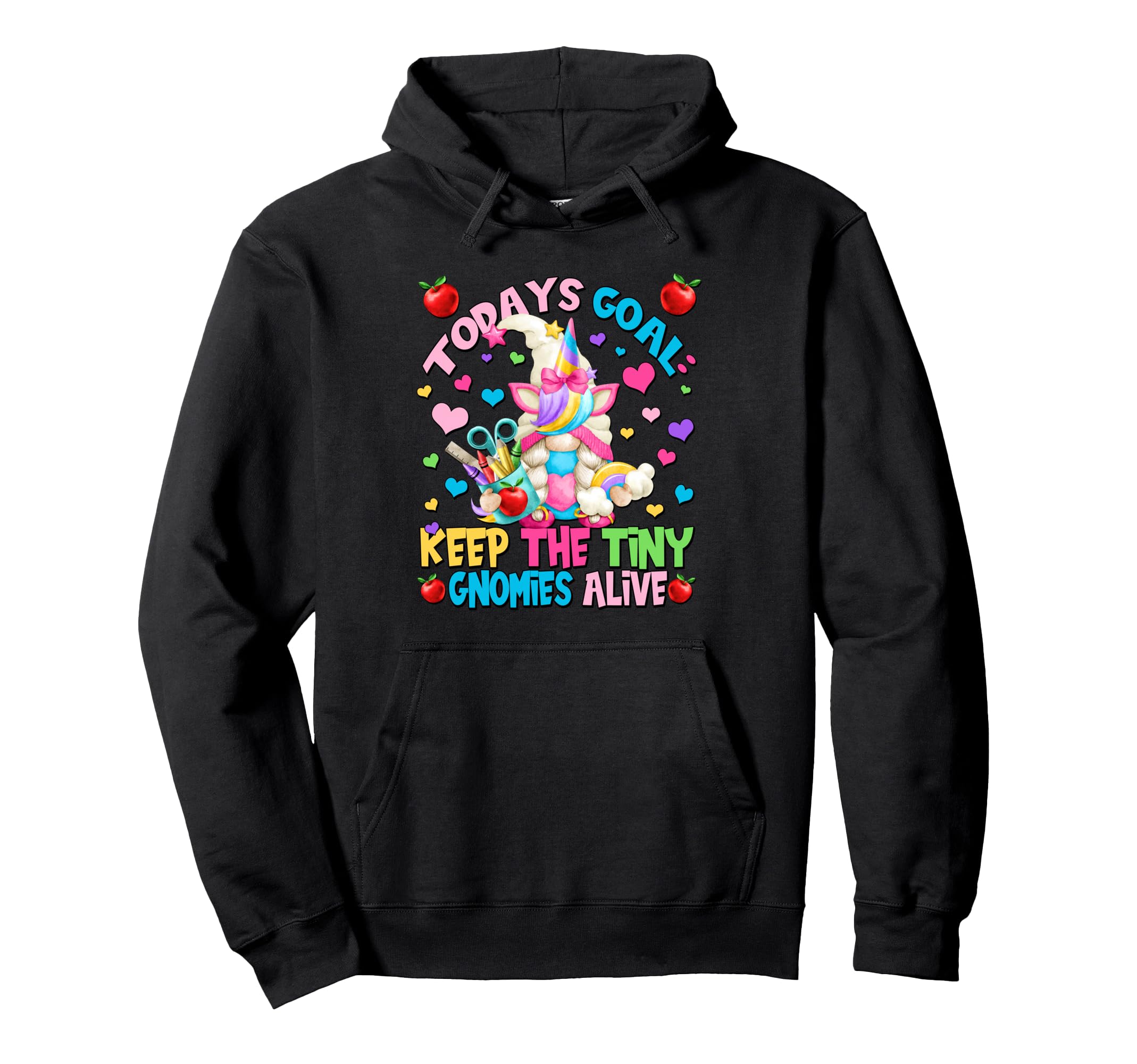 Todays Goal Keep Tiny Gnomies Alive Hoodie - Streetwear Style for Adults - T-Shirt, Sweatshirt, Hoodie