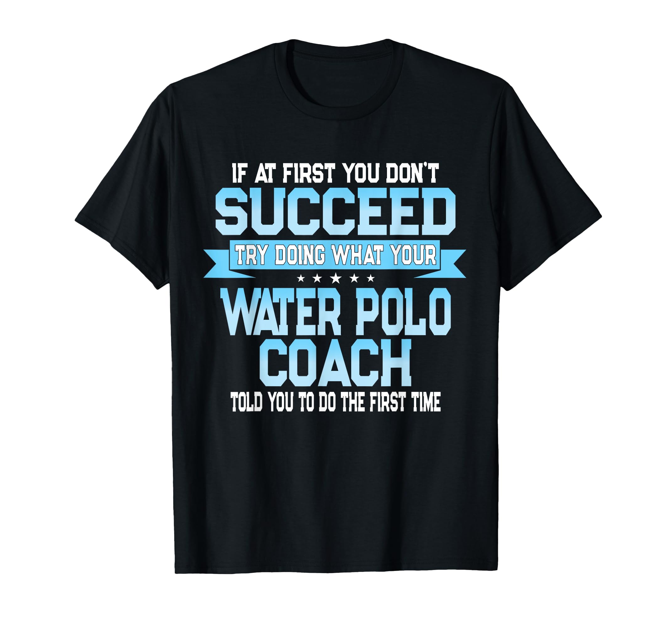 Fun Sport Coach Gift Funny Water Polo T-Shirt - Custom Art Print for Adults - T-Shirt, Sweatshirt, Hoodie