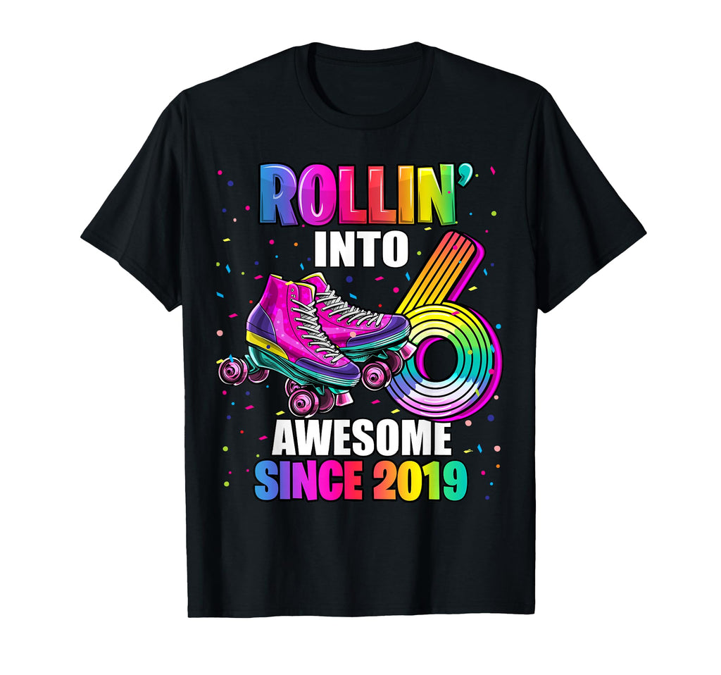 Birthday Roller Skating 6Th Rollin T-Shirt - Casual Everyday Wear Unisex - T-Shirt, Sweatshirt, Hoodie