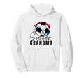Funny Grandma Proud Soccer Lover Nana Hoodie - Custom Art Print for Adults - T-Shirt, Sweatshirt, Hoodie