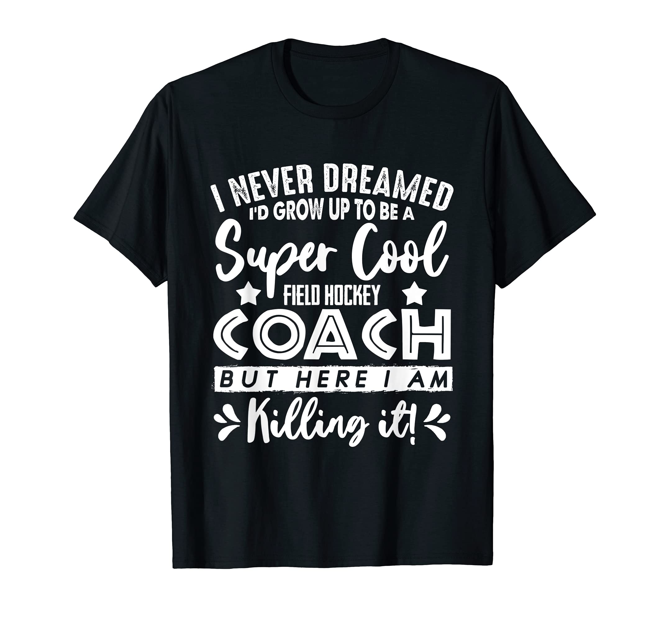 Field Hockey Coach Gift Field Hockey T-Shirt - Aesthetic Graphic Men Women - T-Shirt, Sweatshirt, Hoodie