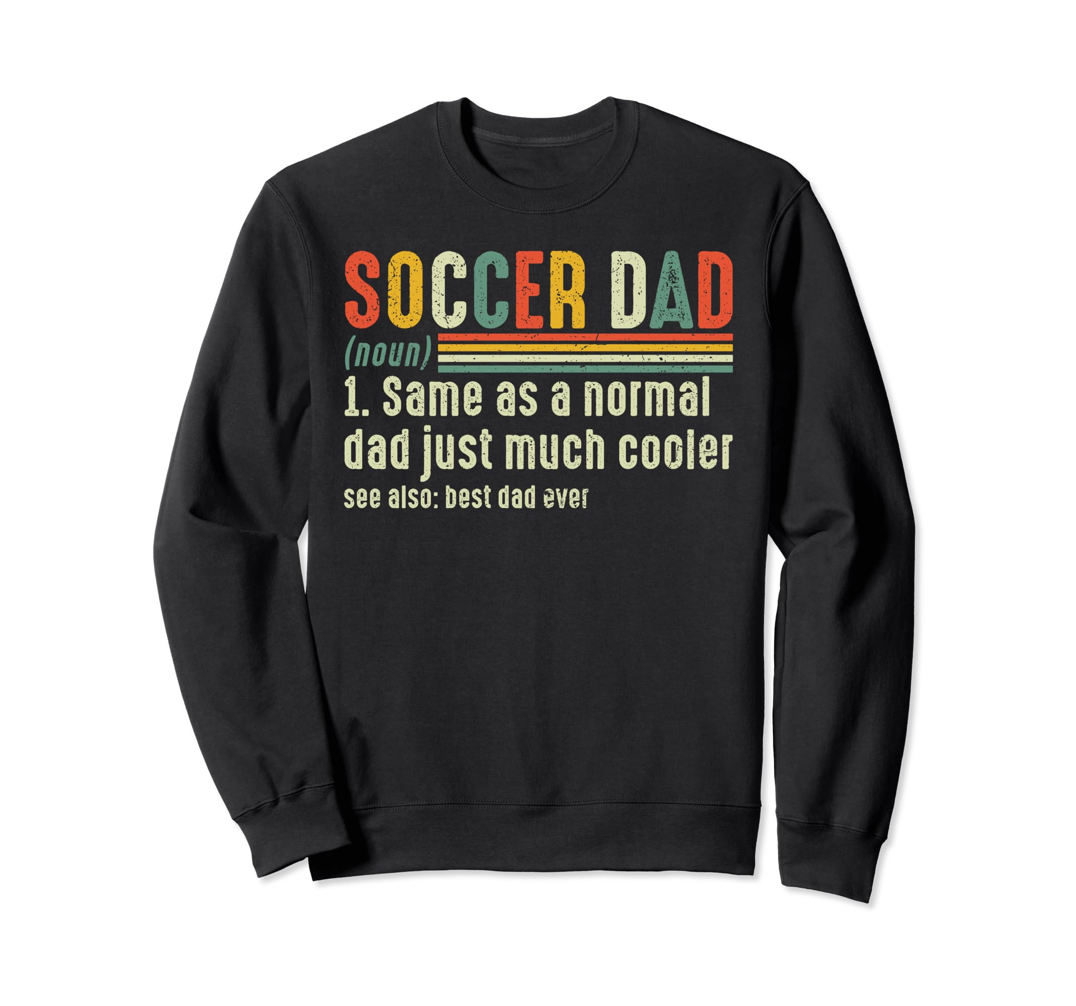 Soccer Dad Definition Fathers Day Sweatshirt - Graphic Print for Adults - T-Shirt, Sweatshirt, Hoodie