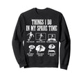 Soccer Things I Do My Spare Time Funny Sweatshirt - Trendy Graphic Unisex - T-Shirt, Sweatshirt, Hoodie