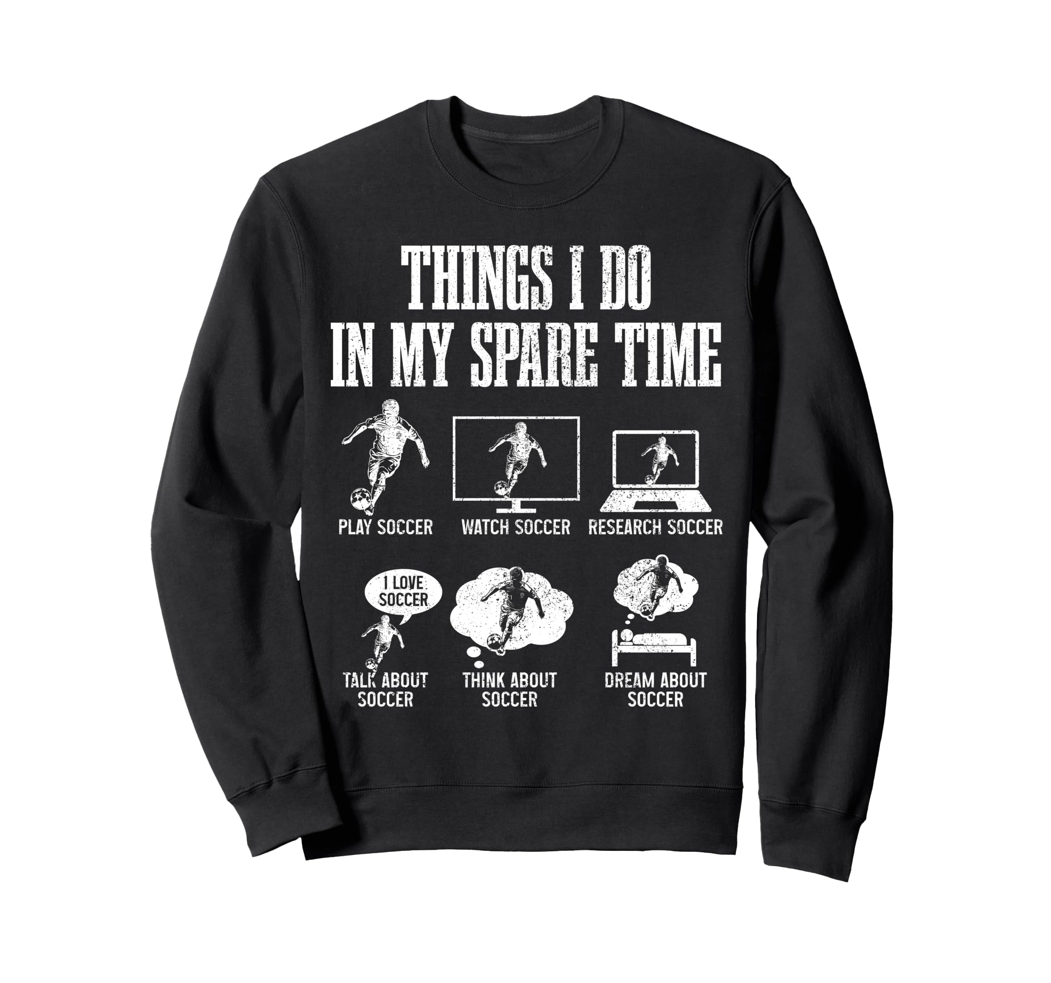 Soccer Things I Do My Spare Time Funny Sweatshirt - Trendy Graphic Unisex - T-Shirt, Sweatshirt, Hoodie