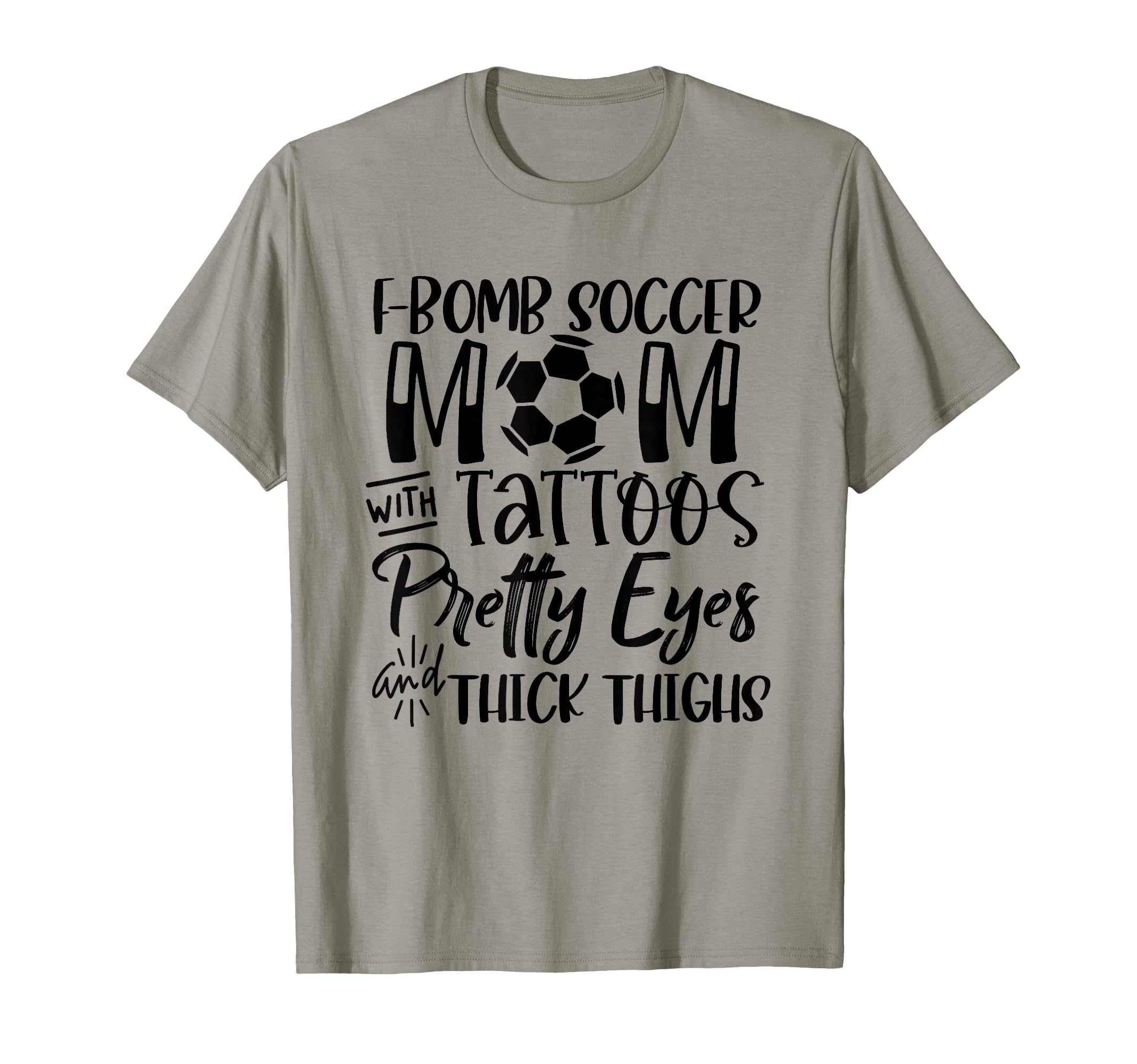 F Bomb Scoccer Mom Tattoos Pretty Eyes T-Shirt - Trendy Graphic Men Women - T-Shirt, Sweatshirt, Hoodie