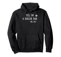 Fun Yes Im Soccer Dad Me 24 7 Hoodie - Minimalist Print Unisex - T-Shirt, Sweatshirt, Hoodie