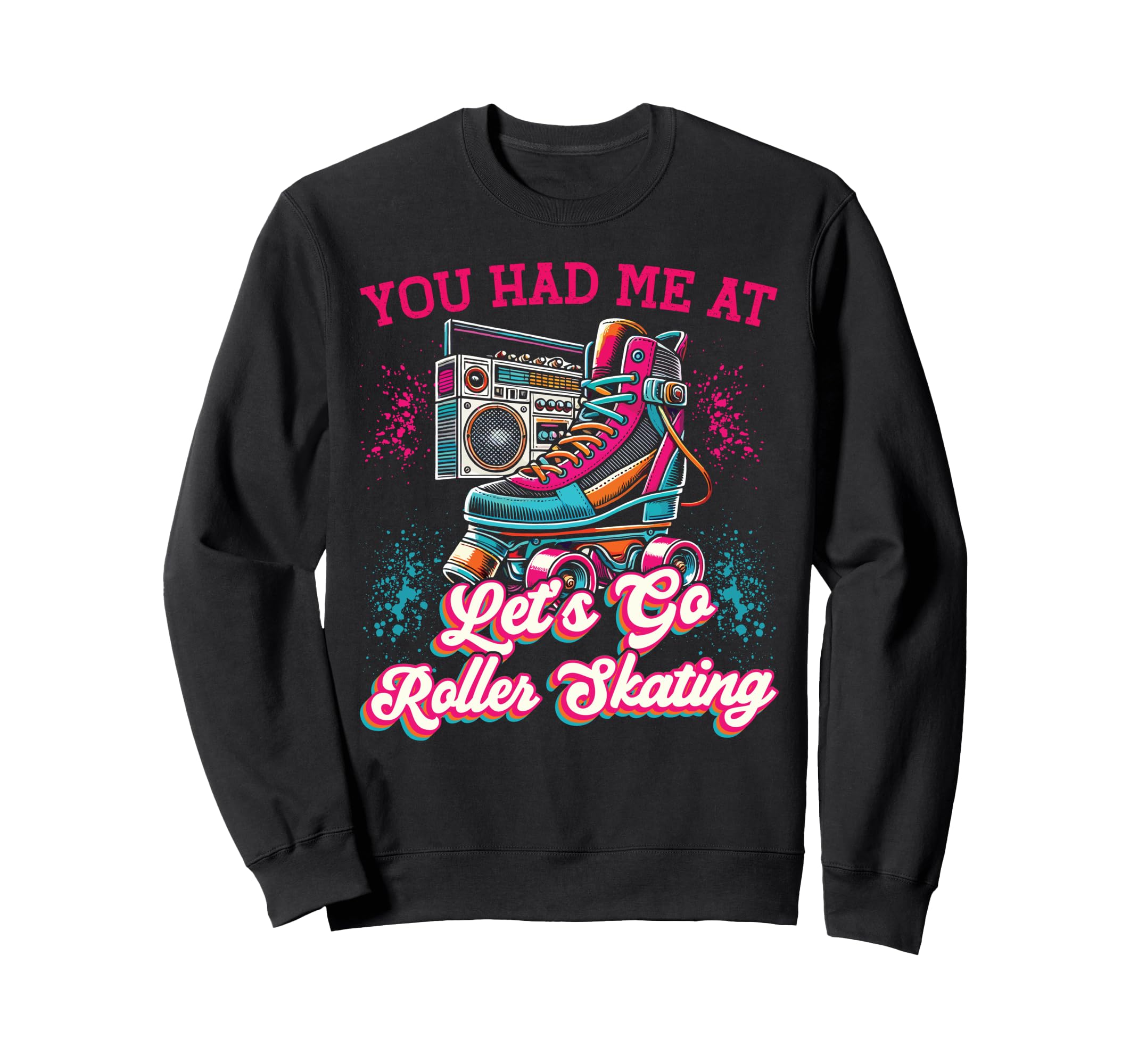 Roller Skating Skate 1970S You Sweatshirt - Aesthetic Graphic Men Women - T-Shirt, Sweatshirt, Hoodie