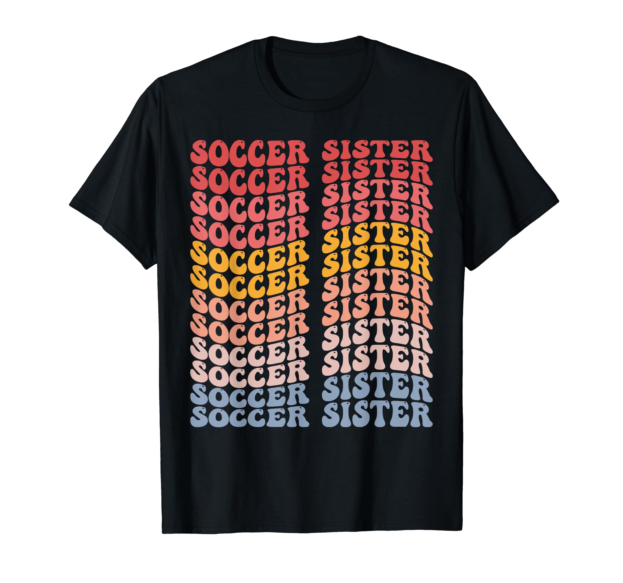 Soccer Sister Groovy Soccer Sister T-Shirt - Graphic Print Unisex - T-Shirt, Sweatshirt, Hoodie