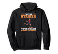 Im Striker Your Coach Warned You About Hoodie - Unique Graphic Unisex - T-Shirt, Sweatshirt, Hoodie