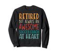 Retired But Awesome Soccer Coach Sweatshirt - Fun Novelty Design Unisex - T-Shirt, Sweatshirt, Hoodie