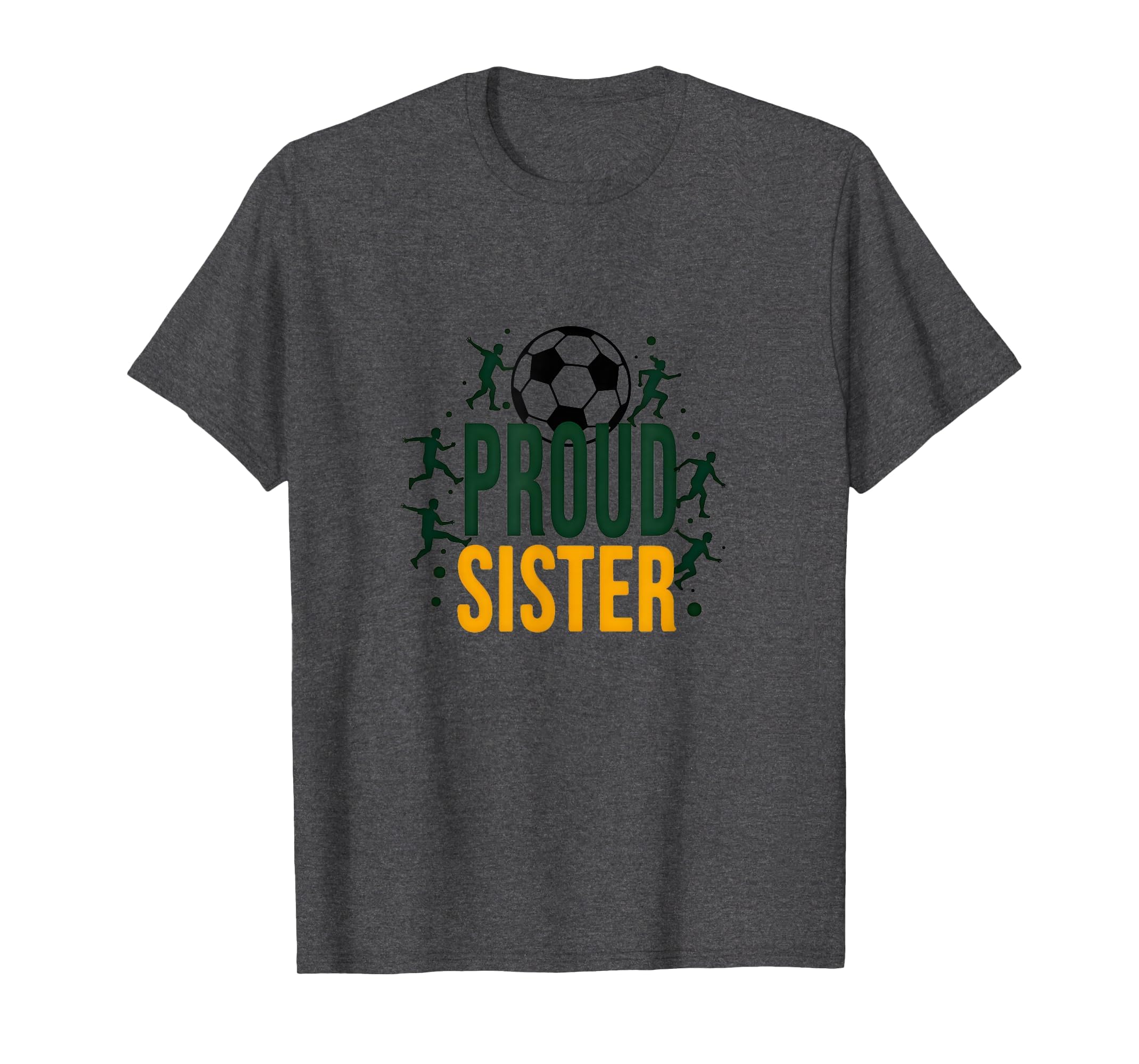 Proud Soccer Sister Sporty Family T-Shirt - Minimalist Print for Adults - T-Shirt, Sweatshirt, Hoodie