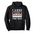 I Love 80S Cassette Tape 1980S Party Hoodie - Novelty Apparel for Adults - T-Shirt, Sweatshirt, Hoodie