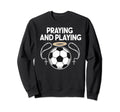 Praying Soccer Player Catholic Sweatshirt - Custom Art Print Men Women - T-Shirt, Sweatshirt, Hoodie