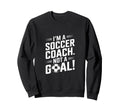 Soccer Coach Sweatshirt - Streetwear Style Unisex - T-Shirt, Sweatshirt, Hoodie