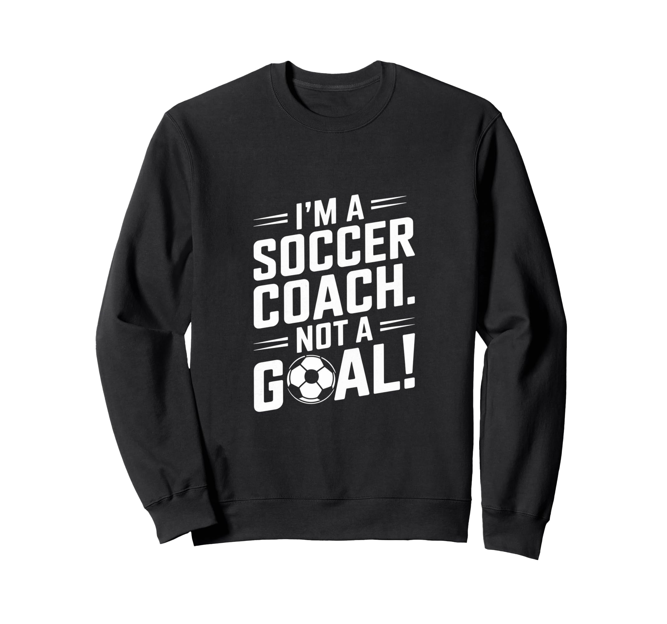 Soccer Coach Sweatshirt - Streetwear Style Unisex - T-Shirt, Sweatshirt, Hoodie