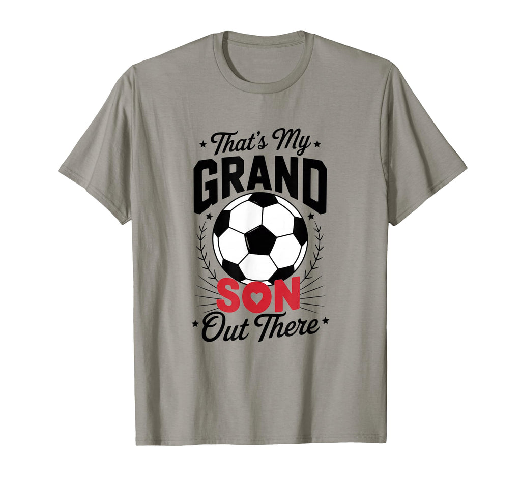 Thats My Grandson Out There Soccer T-Shirt - Novelty Apparel for Adults - T-Shirt, Sweatshirt, Hoodie
