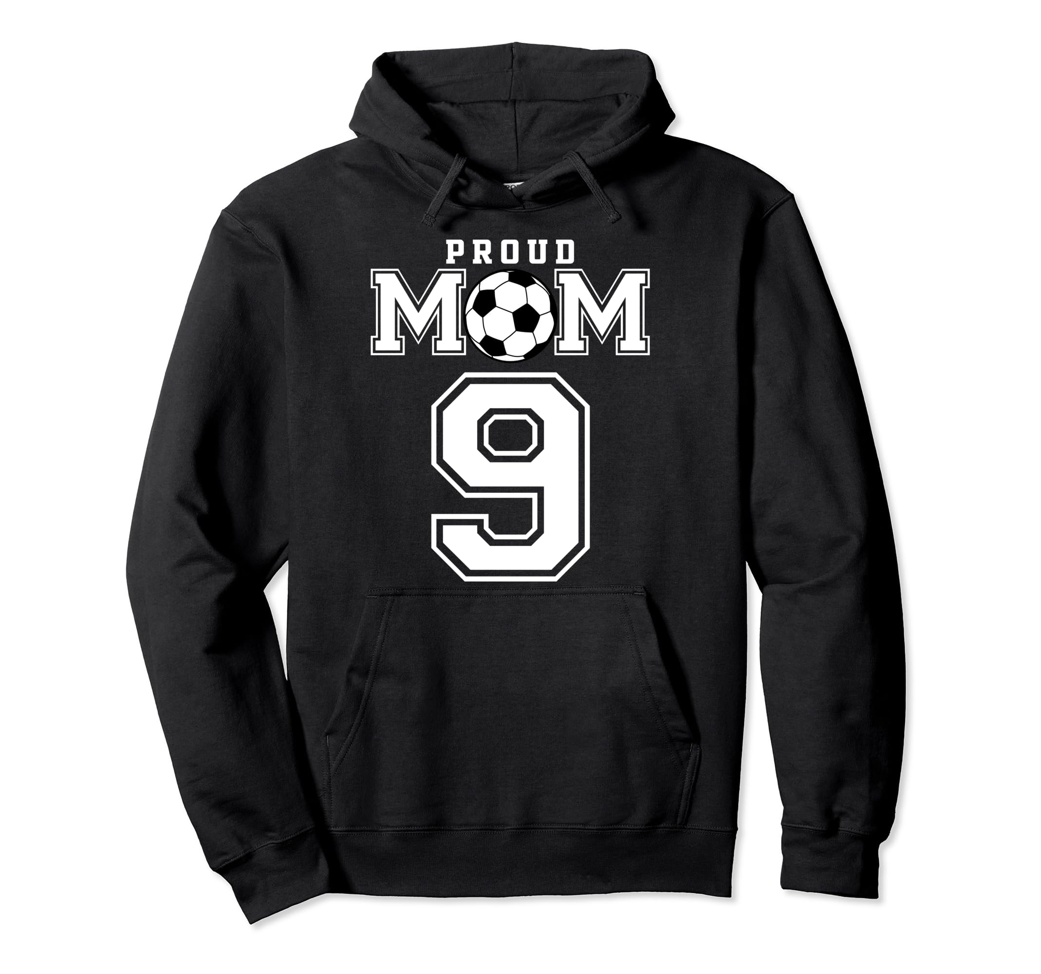 Number 9 Custom Proud Soccer Futbol Mom Hoodie - Fun Novelty Design Unisex - T-Shirt, Sweatshirt, Hoodie