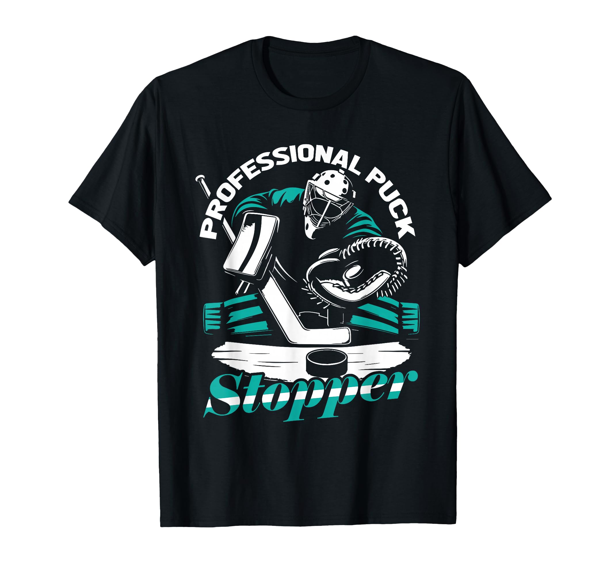 Goalie Puck Goalkeeper Ice Hockey T-Shirt - Casual Everyday Wear Unisex - T-Shirt, Sweatshirt, Hoodie