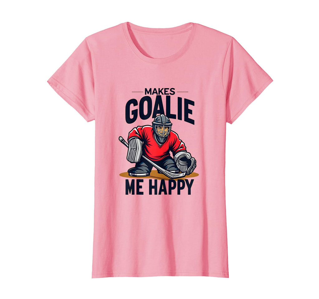 Goalie Makes Me Happy Soccer Goalkeeper T-Shirt - Minimalist Print Unisex - T-Shirt, Sweatshirt, Hoodie