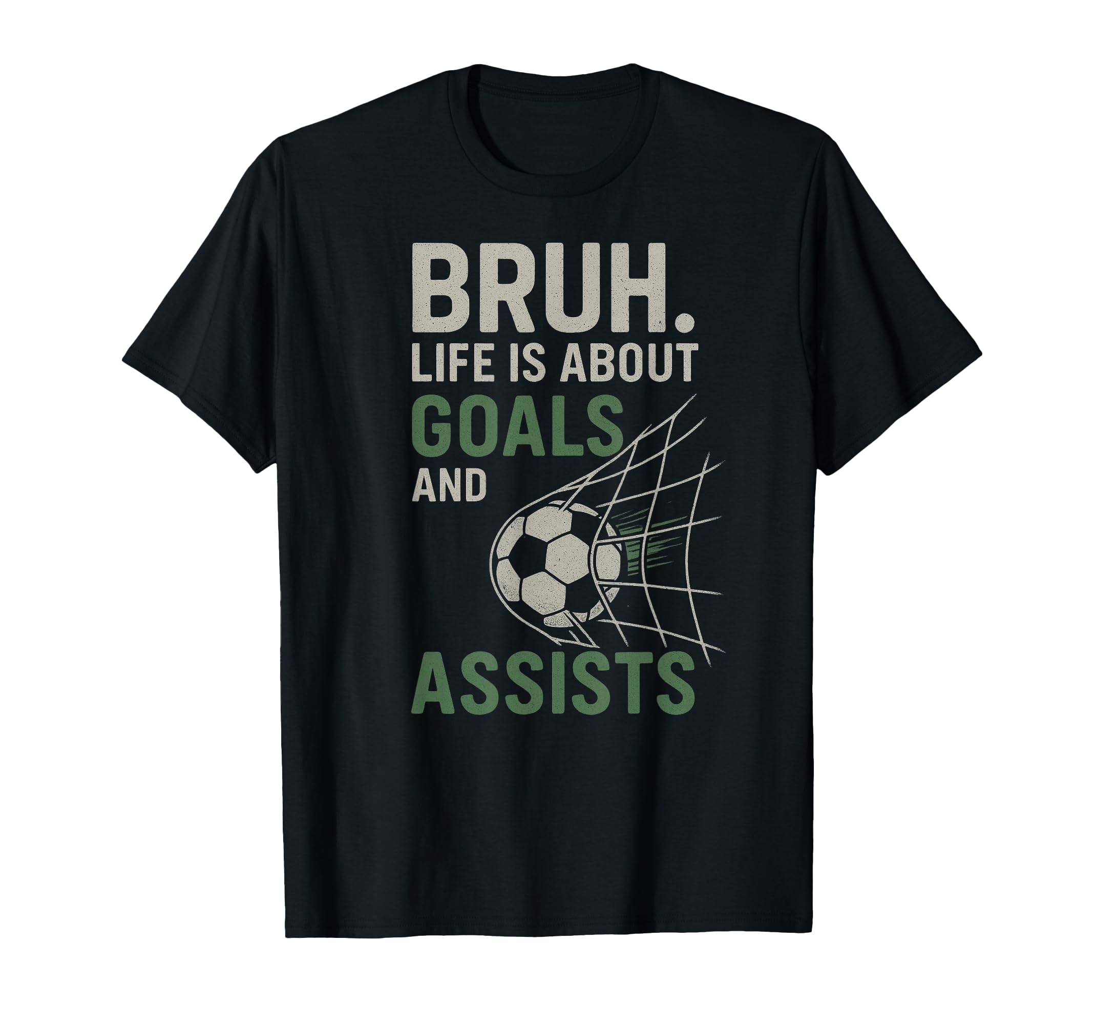 Bruh Life Is About Goals And T-Shirt - Fun Novelty Design for Adults - T-Shirt, Sweatshirt, Hoodie