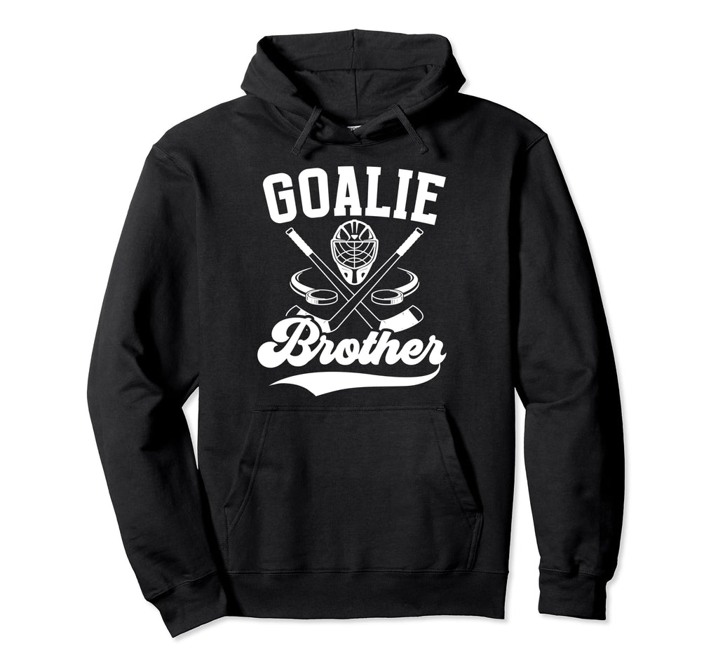 Ice Hockey Goalie Brother Hockey Hoodie - Trendy Graphic Men Women - T-Shirt, Sweatshirt, Hoodie