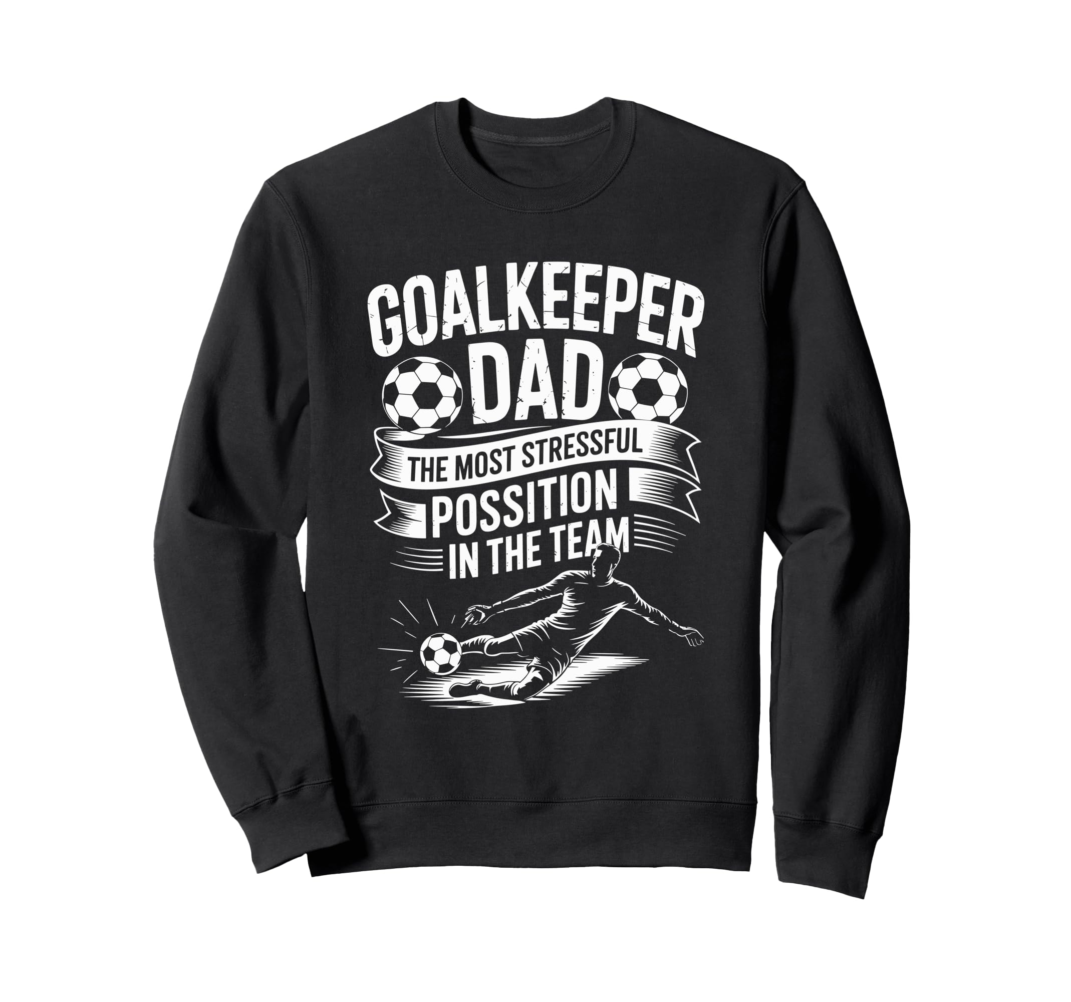 Soccer Lover Dad Most Stressful Sweatshirt - Streetwear Style Unisex - T-Shirt, Sweatshirt, Hoodie