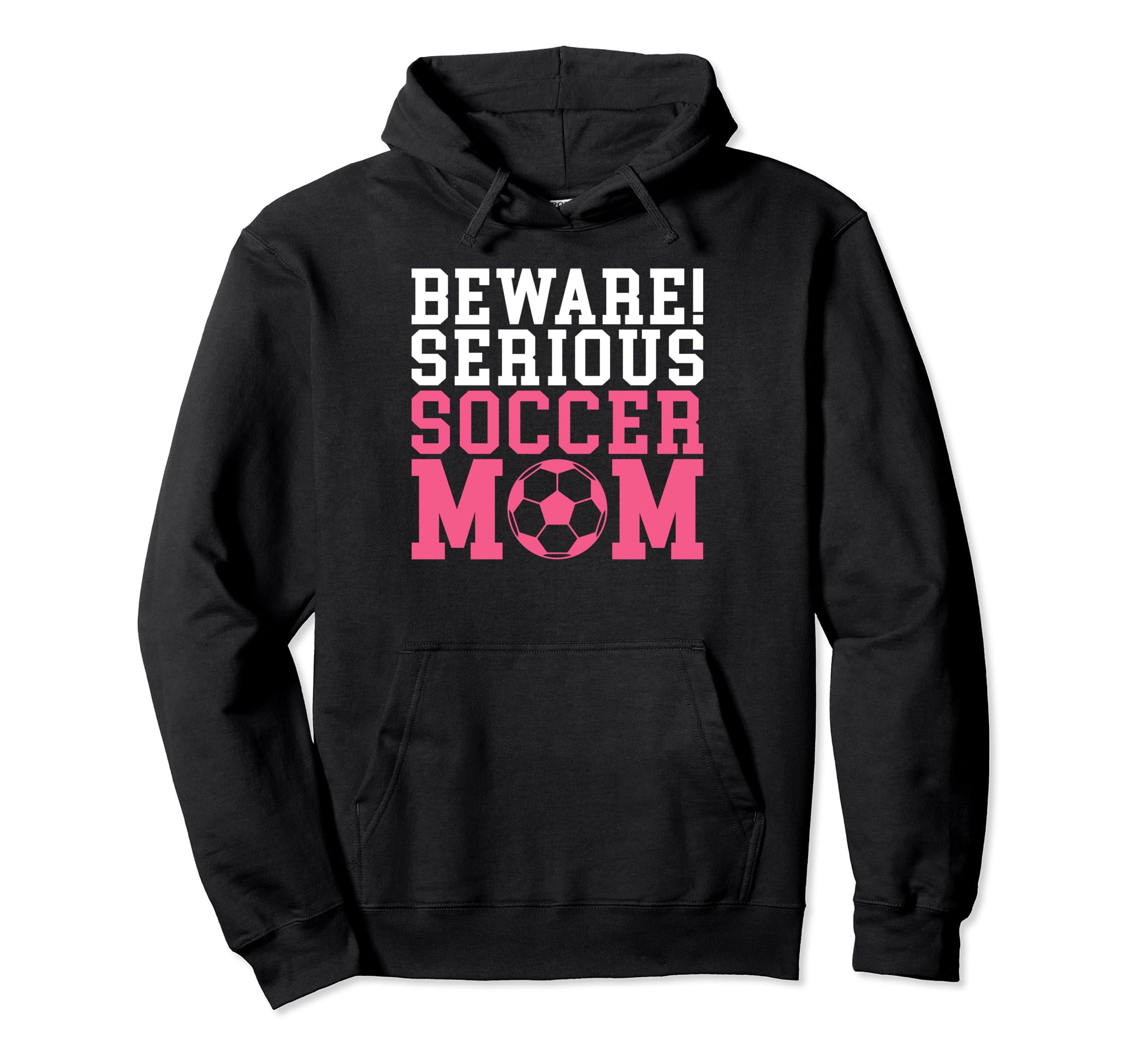 Beware Serious Soccer Mom Hoodie - Unique Graphic Unisex - T-Shirt, Sweatshirt, Hoodie