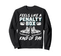 Feels Like Penalty Box Kind Day Sweatshirt - Streetwear Style Men Women - T-Shirt, Sweatshirt, Hoodie