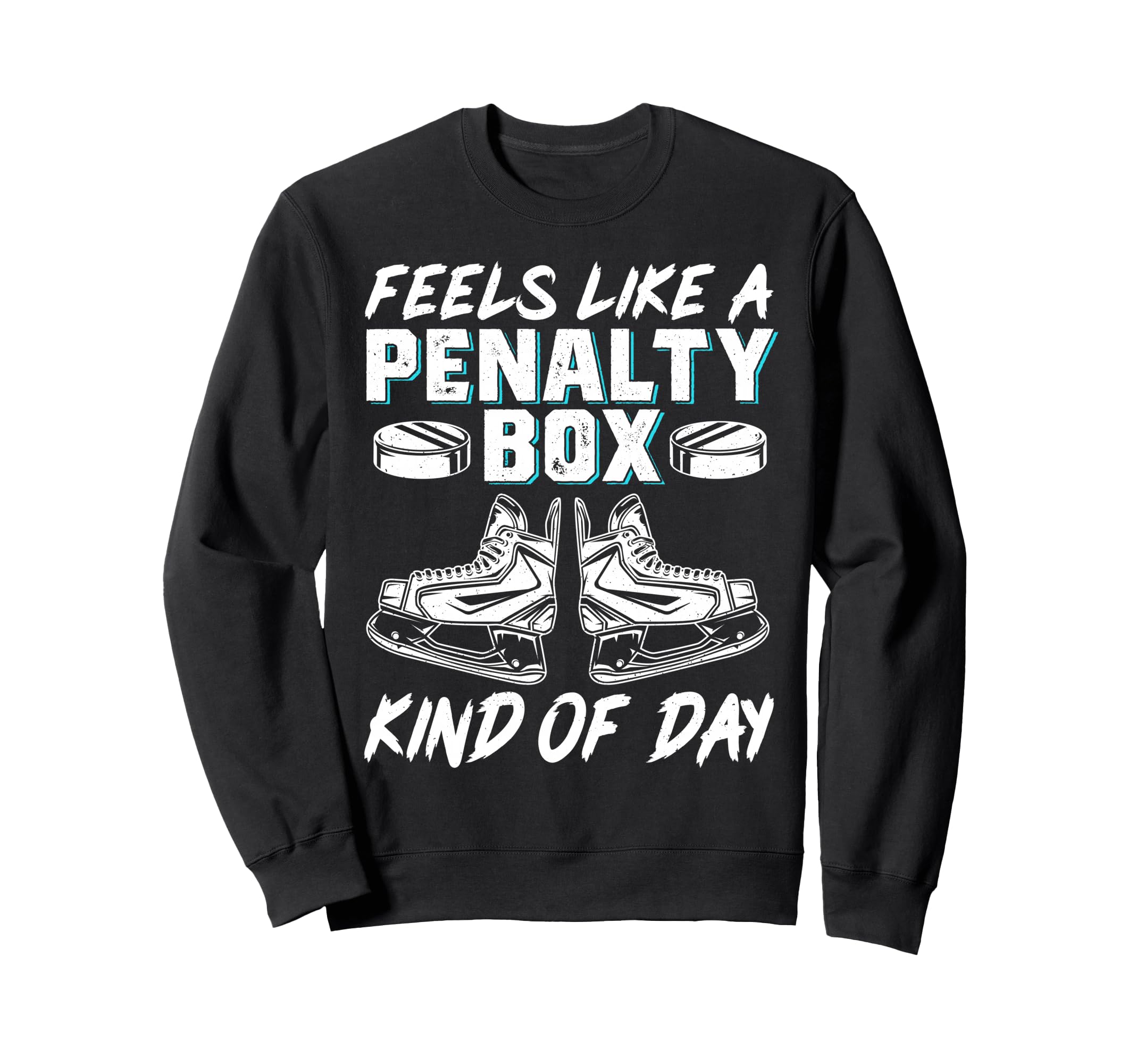 Feels Like Penalty Box Kind Day Sweatshirt - Streetwear Style Men Women - T-Shirt, Sweatshirt, Hoodie