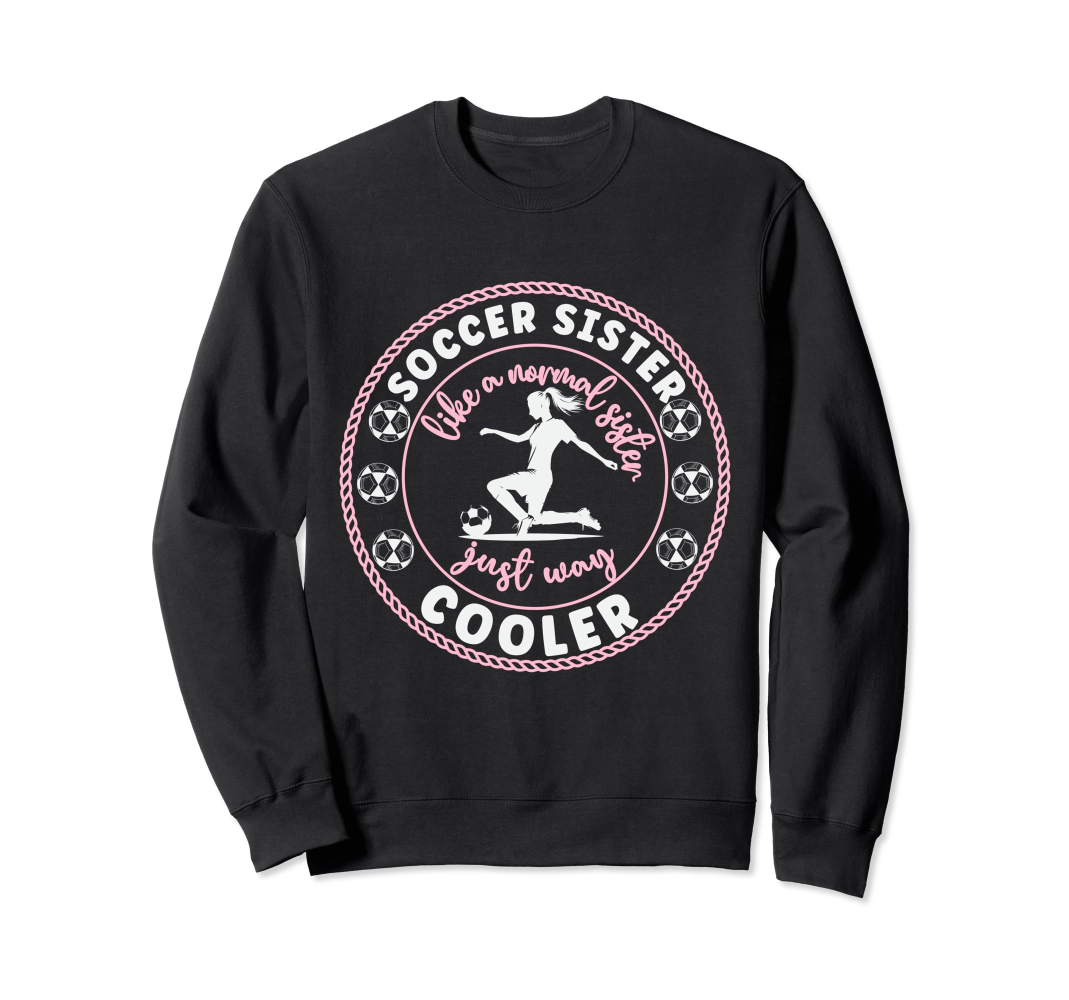 Soccer Sister Soccer Player Soccer Sweatshirt - Trendy Graphic for Adults - T-Shirt, Sweatshirt, Hoodie