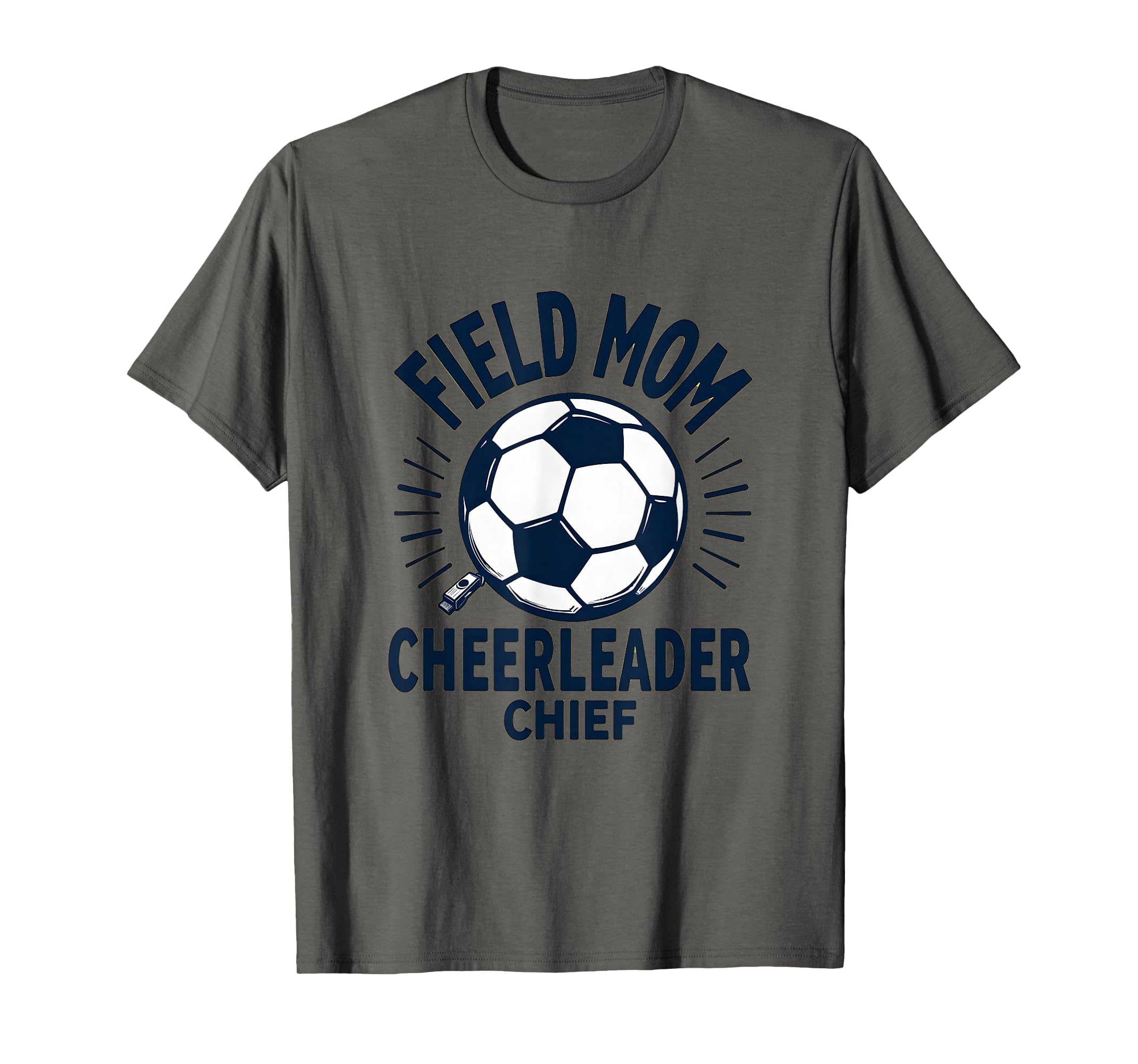 Field Mom Cheerleader Chief Soccer T-Shirt - Streetwear Style for Adults - T-Shirt, Sweatshirt, Hoodie