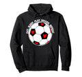 Eat Sleep Play Soccer Repeat Hoodie - Graphic Print Men Women - T-Shirt, Sweatshirt, Hoodie