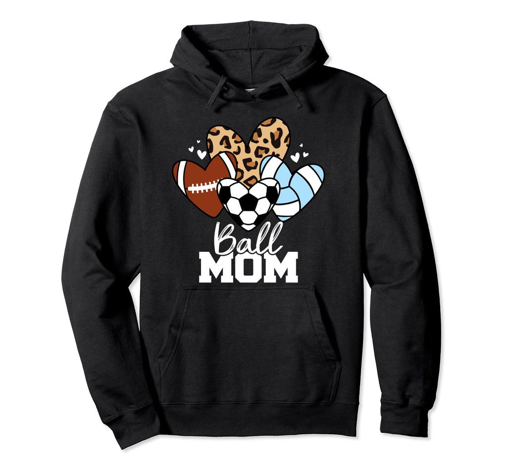 Ball Mom Funny Volleyball Soccer Hoodie - Custom Art Print Men Women - T-Shirt, Sweatshirt, Hoodie