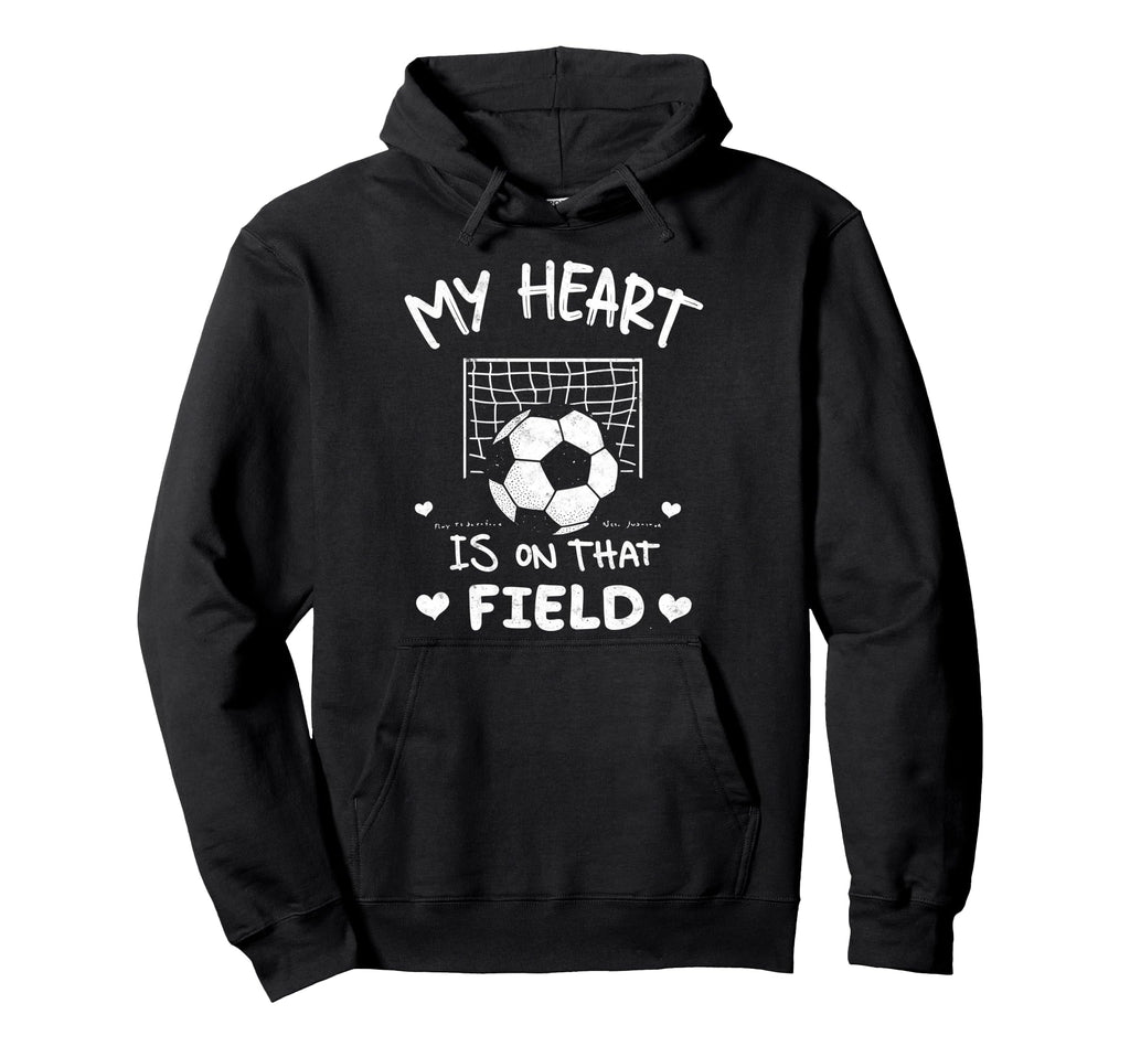 My Heart Is That Field Soccer Player Hoodie - Unique Graphic for Adults - T-Shirt, Sweatshirt, Hoodie