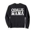 Goalie Mama Goalie Mom Lacrosse Sweatshirt - Unique Graphic for Adults - T-Shirt, Sweatshirt, Hoodie