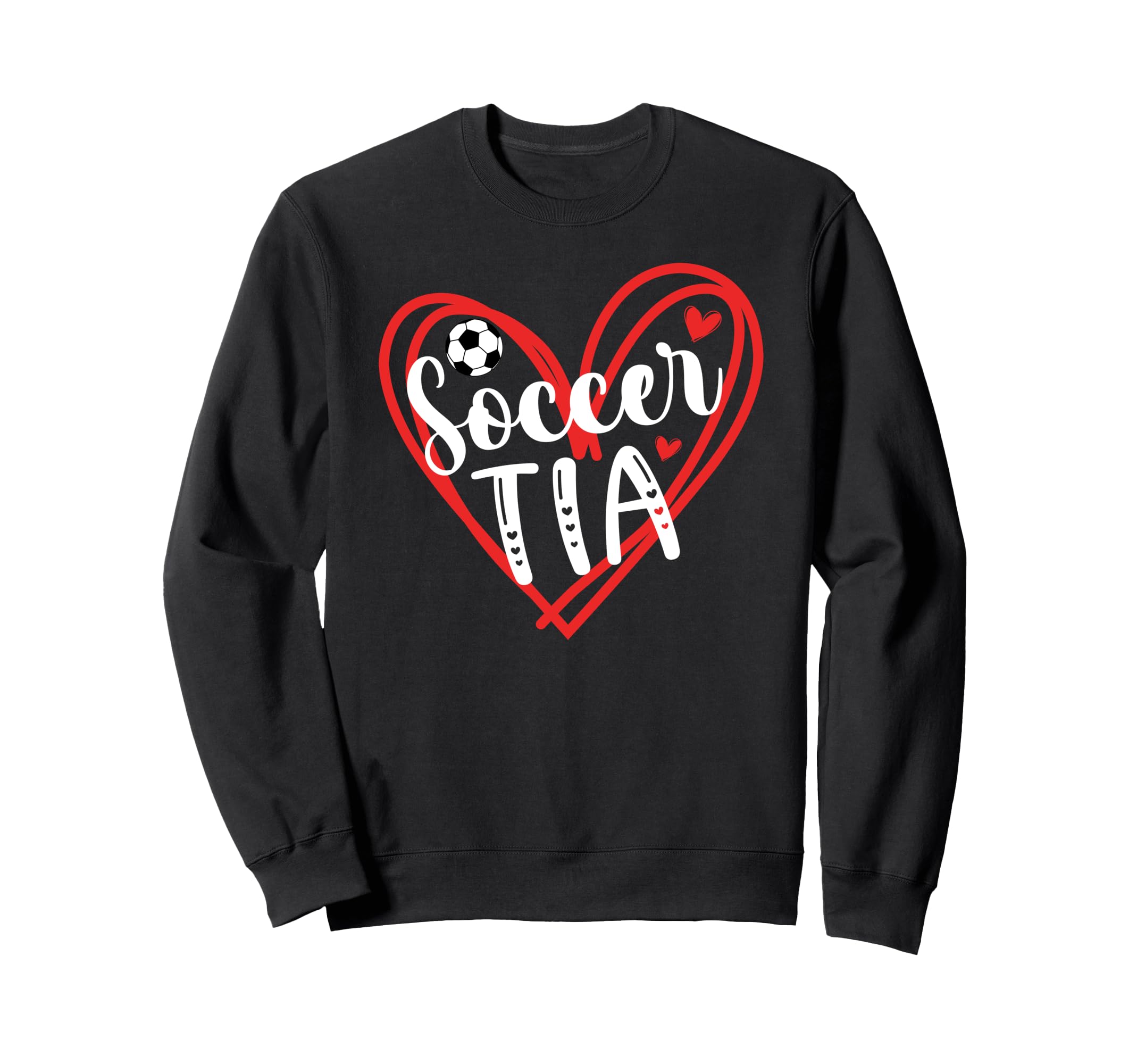 Soccer Tia Heart Tia Soccer Player Sweatshirt - Novelty Apparel for Adults - T-Shirt, Sweatshirt, Hoodie
