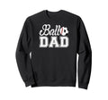 Ball Dad Baseball Soccer Dad Soccer Sweatshirt - Aesthetic Graphic Unisex - T-Shirt, Sweatshirt, Hoodie