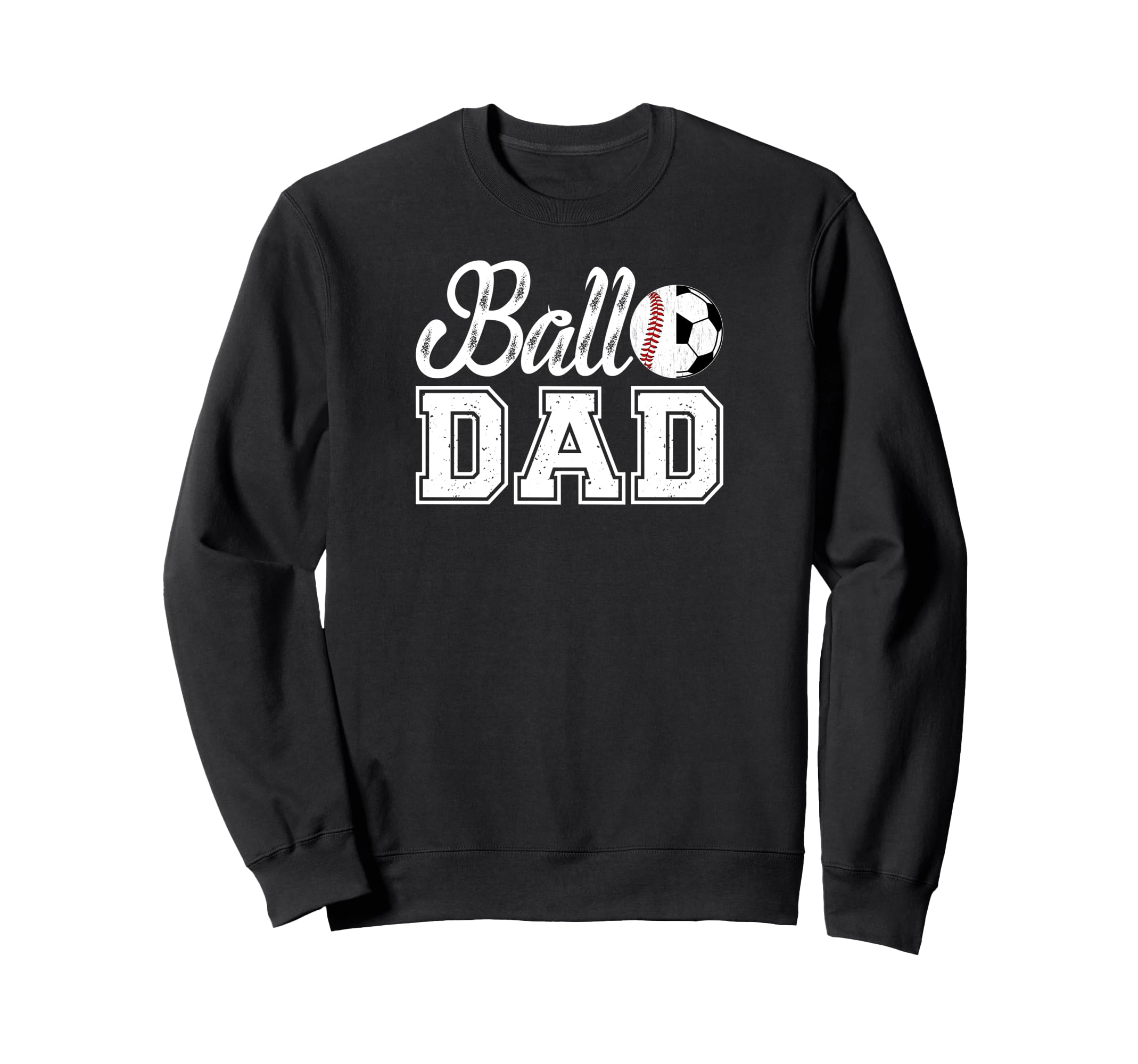 Ball Dad Baseball Soccer Dad Soccer Sweatshirt - Aesthetic Graphic Unisex - T-Shirt, Sweatshirt, Hoodie