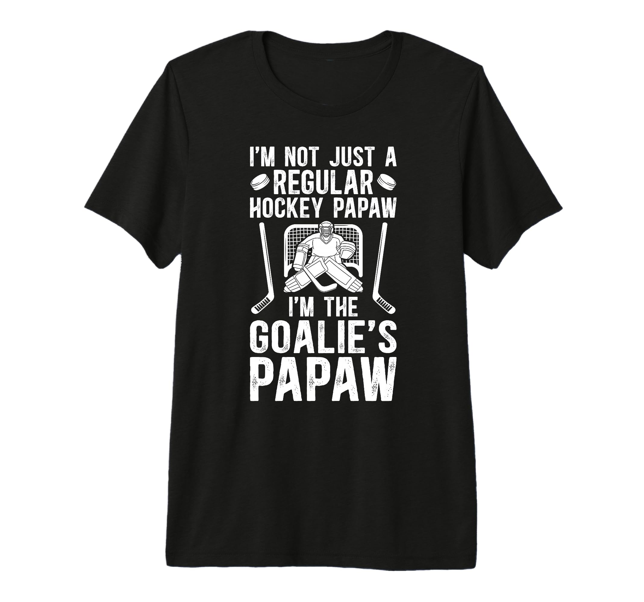 Mens Im Hockey Goalie Papaw Ice Hockey T-Shirt - Novelty Apparel Men Women - T-Shirt, Sweatshirt, Hoodie