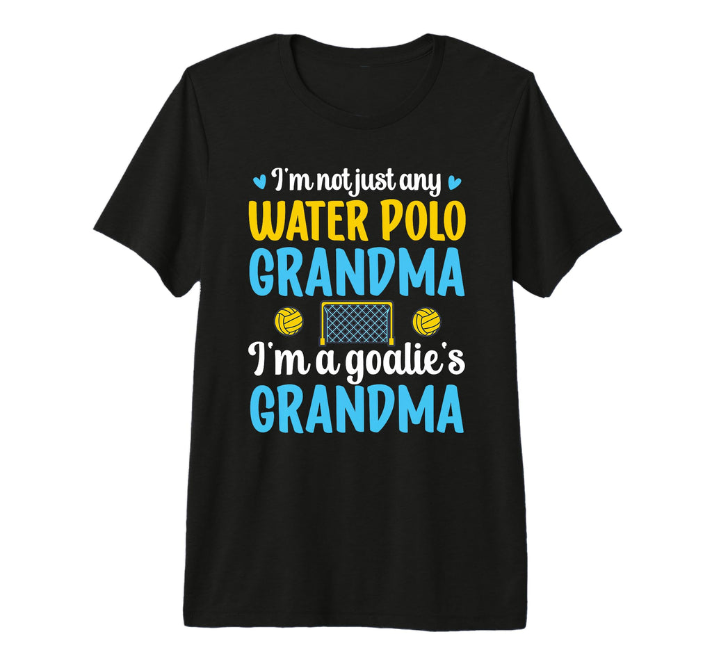Im Water Polo Goalie Grandma Water Polo T-Shirt - Unique Graphic Unisex - T-Shirt, Sweatshirt, Hoodie
