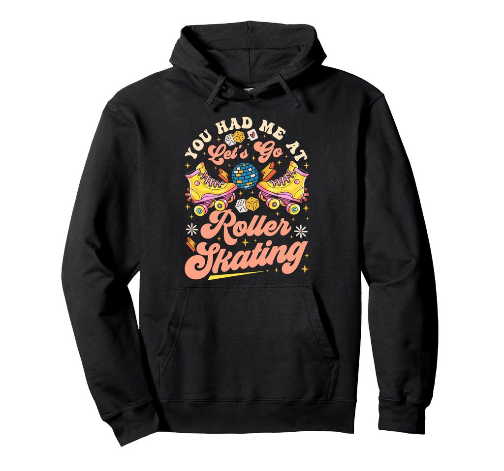 Roller Skating Skate 1970S You Had Me Hoodie - Unique Graphic Men Women - T-Shirt, Sweatshirt, Hoodie