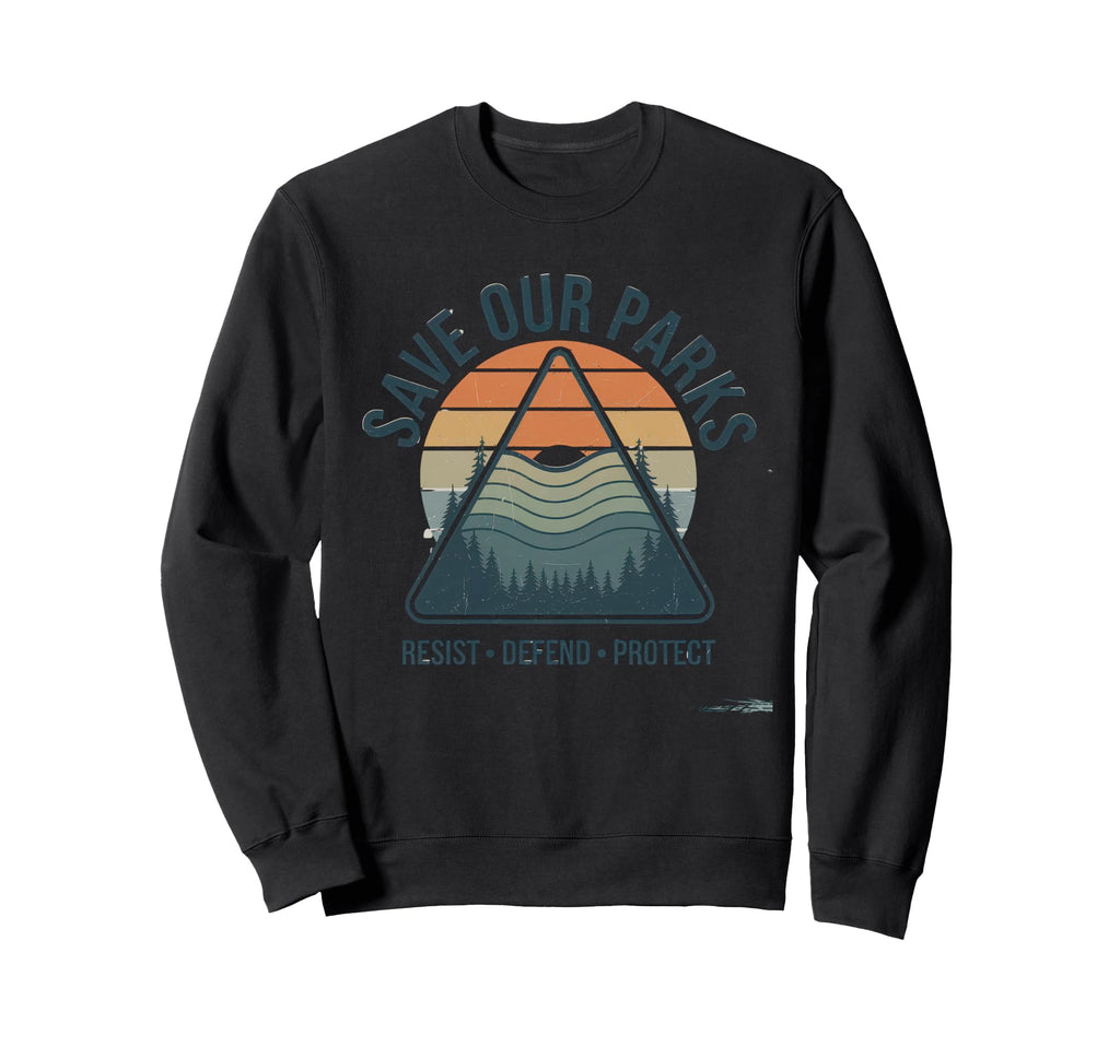 Save Our Parks Protect National Park Sweatshirt - Trendy Graphic for Adults - T-Shirt, Sweatshirt, Hoodie