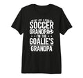 Mens Im Soccer Goalie Grandpa Soccer T-Shirt - Novelty Apparel for Adults - T-Shirt, Sweatshirt, Hoodie