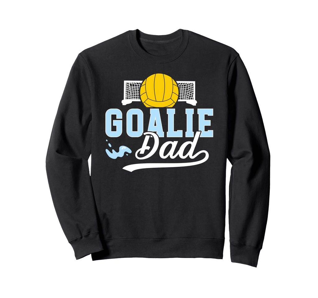 Water Polo Goalie Dad Water Polo Sweatshirt - Aesthetic Graphic Unisex - T-Shirt, Sweatshirt, Hoodie