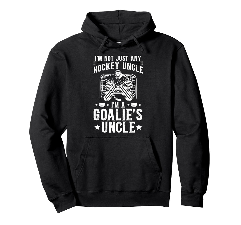 Im Hockey Goalie Uncle Ice Hockey Hoodie - Novelty Apparel for Adults - T-Shirt, Sweatshirt, Hoodie