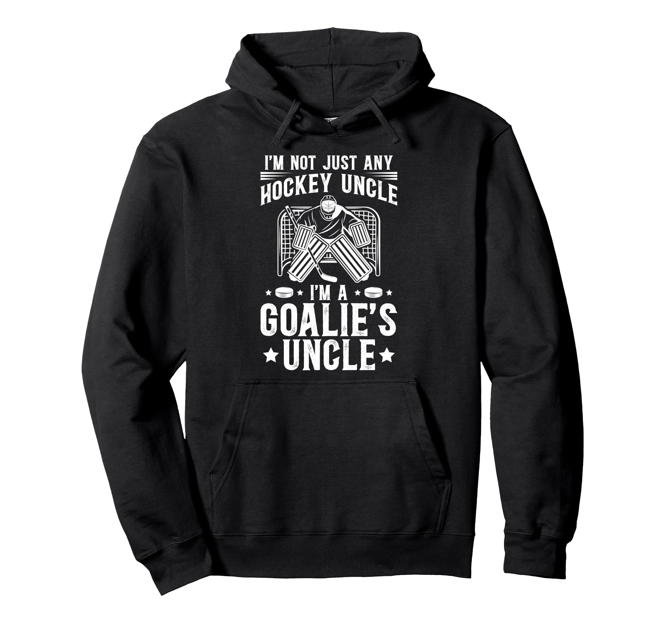 Im Hockey Goalie Uncle Ice Hockey Hoodie - Novelty Apparel for Adults - T-Shirt, Sweatshirt, Hoodie