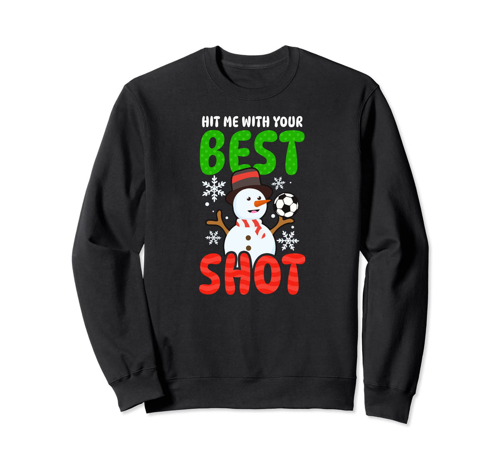 Hit Me Best Shot Soccer Sweatshirt - Minimalist Print Unisex - T-Shirt, Sweatshirt, Hoodie